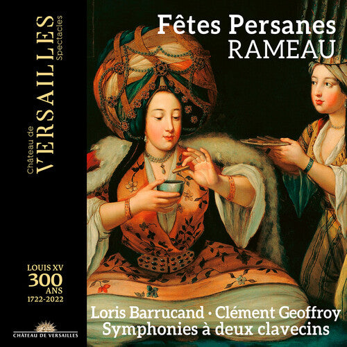 Rameau: Fêtes Persanes