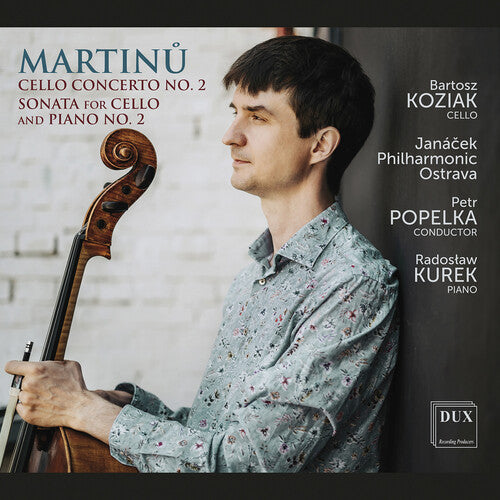 Martinů: Cello Concerto No. 2; Sonata for Cello & Piano No.