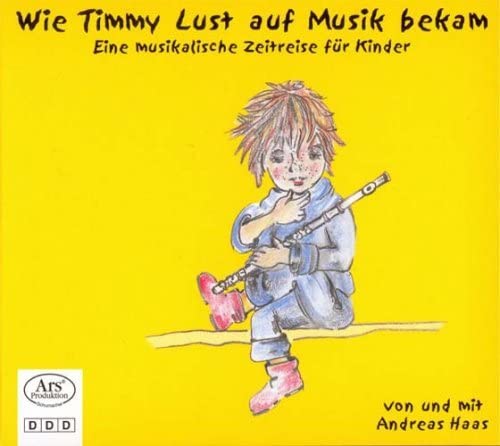Haas, A.: Wie Timmy Lust Auf Musik Bekam