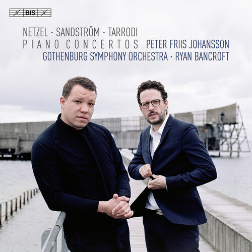 Netzel, Sandstrom & Tarrodi: Piano Concertos
