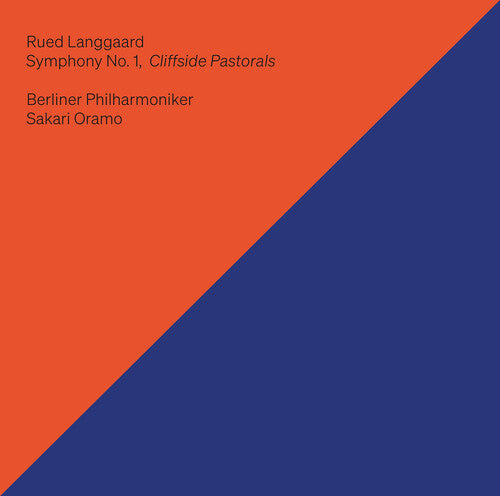 Langgaard: Symphony No. 1, Cliffside Pastorals / Sakari Oramo; Berliner Philharmoniker