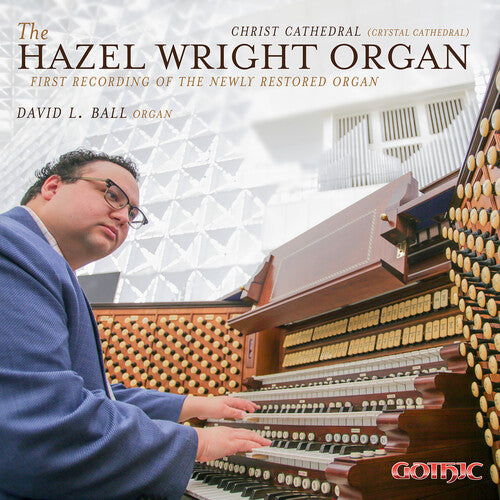 The Hazel Wright Organ - The First Recording Of The Newly Re