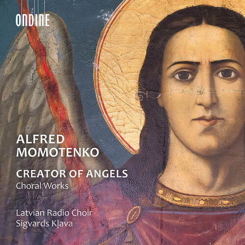 Momotenko: Creator Of Angels (Choral Works)