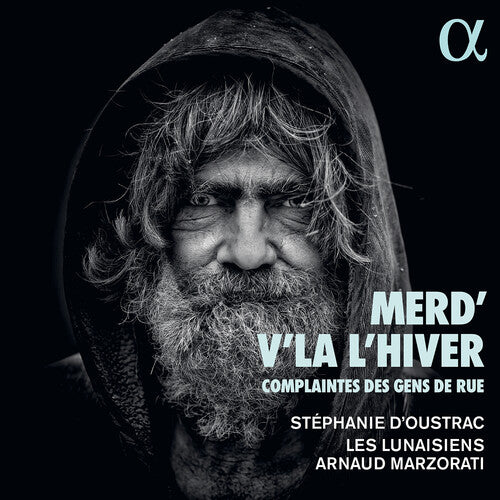 Merd'V'Là L'Hiver - Complaintes Des Gens De Rue  Les Lunaisiens, Arnaud Marzorati, Stephanie D'Oustrac
