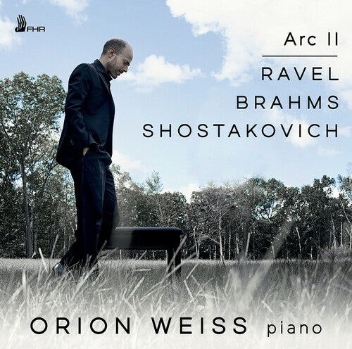 Ravel, Brahms & Shostakovich: Arc Ii  Orion Weiss
