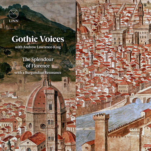 Dufay & Ockeghem: The Splendour Of Florence With A Burgundia  Gothic Voices