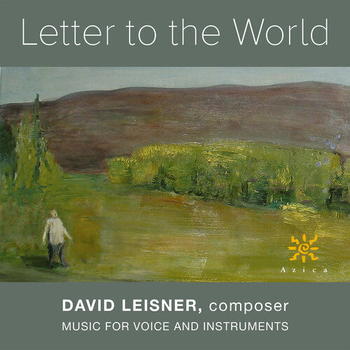 Leisner: Letter To The World  Katherine Whyte, Andrew Fuchs, Michael Kelly, Sarah Whitney, Scott Bartucca, Raman Ramakrishnan, Len