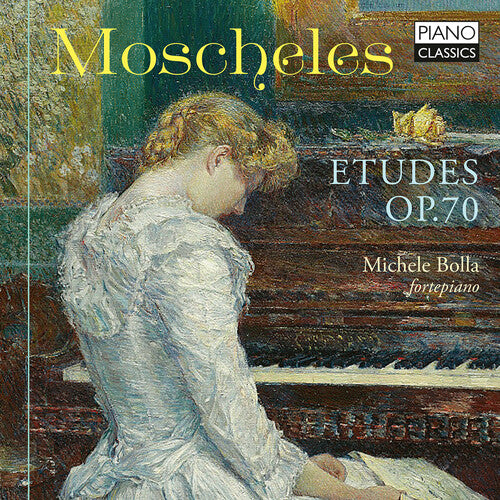 Moscheles: Etudes, Op. 70  Michele Bolla