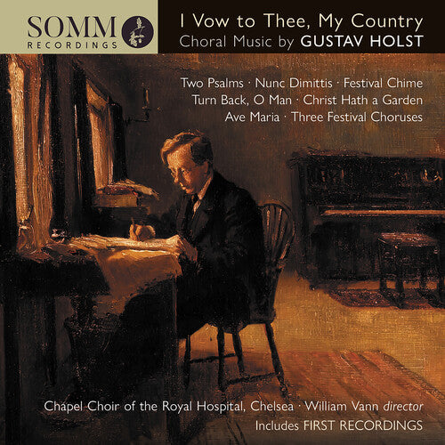 Holst: I Vow To Thee, My Country - Choral Music