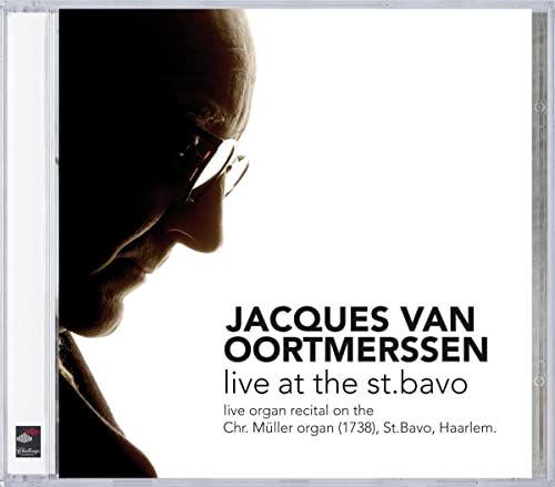 OORTMERSSEN, Jacques van: Recital on the Chr. Muller Organ,