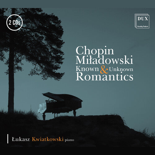 Chopin & Miladowski: Known & Unknown Romantics