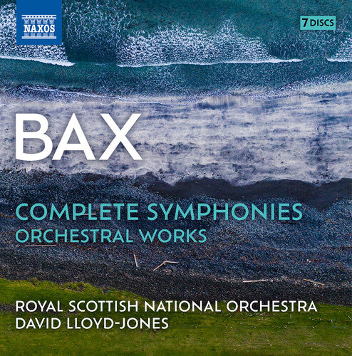 Bax: Complete Symphonies; Orchestral Works
