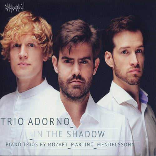 Mendelssohn, Martinu & Mozart: In The Shadow