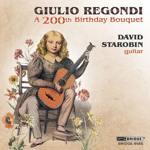 Regondi: A 200th Birthday Bouquet