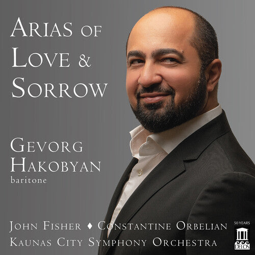 Arias Of Love & Sorrow / Gevorg Hakobyan