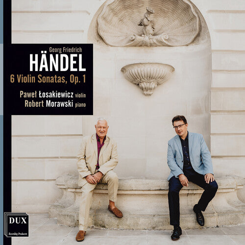 Handel: Sonatas For Violin & Piano, Op. 1  Pawel Losakiewicz, Robert Morawski