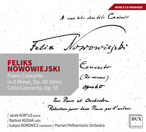 Nowowiejski: Piano Concerto In D Minor, Op. 60 "Slavic";
Cel  Jacek Kortus, Bartosz Koziak, Poznan Philharmonic Orchestra