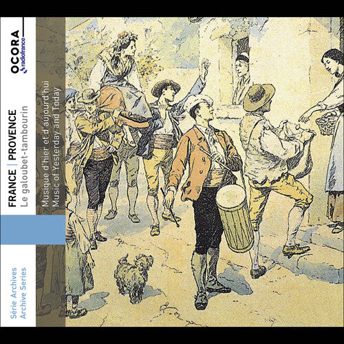 France - Provence - Le galoubet-tambourin, Musique d'hier et