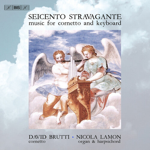Seicento Stravagante - Music For Cornetto & Keyboard