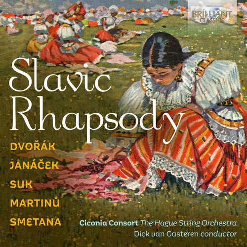 Dvorak, Janacek, Martinu, Smetana & Suk: Slavic Rhapsody