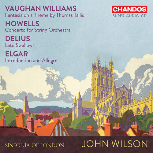 Vaughan Williams, Howells, Delius & Elgar: Music For Strings