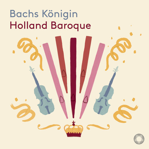 J.S. Bach: Bachs Konigin  Holland Baroque