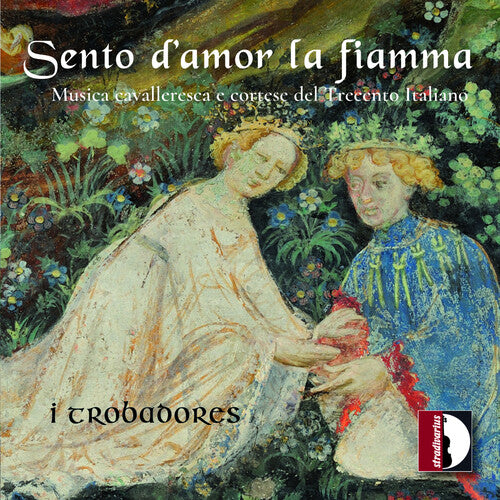 Sento d'amor la fiamma - Musica cavalleresca e cortese del T