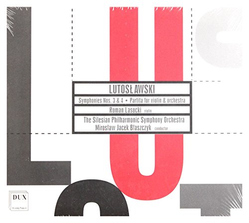 Lutoslawski: Symphonies Nos. 3 & 4 - Partita for Violin and