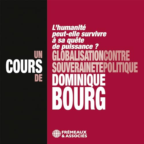 Bourg: Globalisation contre souverainete politique, l’humani