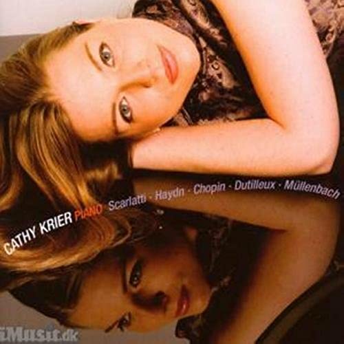 Cathy Krier plays Scarlatti, Haydn, Chopin, Dutilleux & Mull