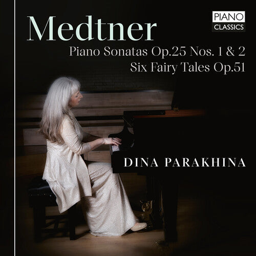Medtner: Piano Sonatas Nos. 1 & 2, Op. 25; Six Fairy Tales,