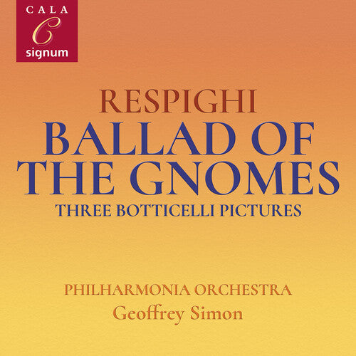 Respighi: Ballad Of The Gnomes; Three Botticelli Pictures; S