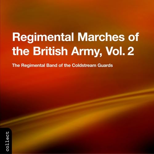 REGIMENTAL MARCHES OF THE BRITISH ARMY, VOL. 2
