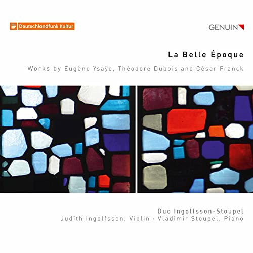 La Belle Époque; Works by Eugène Ysaÿe, Théodore Dubois and