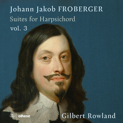Froberger: Suites for Harpsichord, Vol. 3
