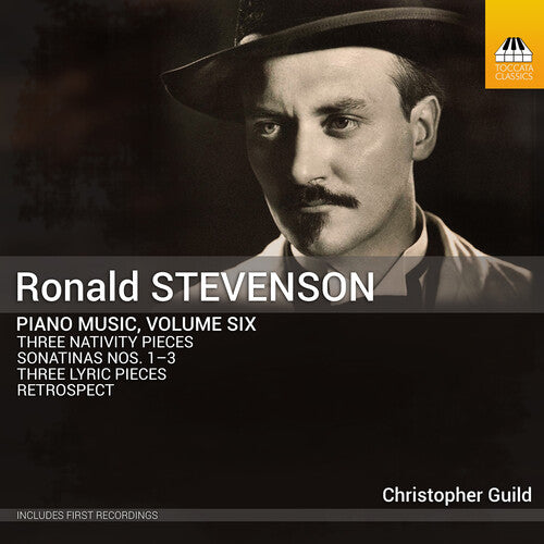 Stevenson: Piano Music, Vol. 6 / Christopher Guild