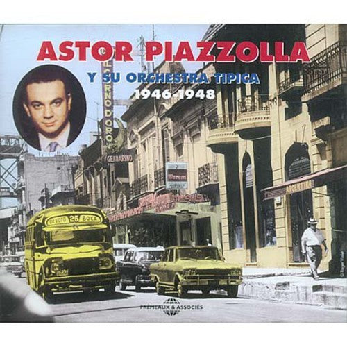 Astor Piazzolla y su Orchestra Tipica 1946-1948