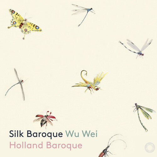 Silk Baroque / Wu Wei; Holland Baroque