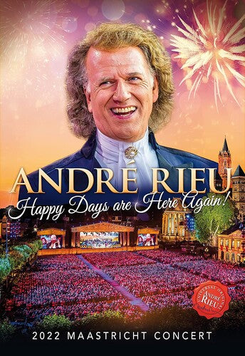 André Rieu: Happy Days Are Here Again - The 2022 Maastricht Concert