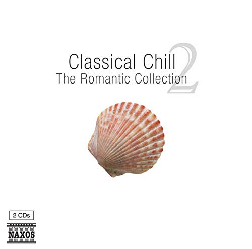 CLASSICAL CHILL 2 - The Romantic Collection