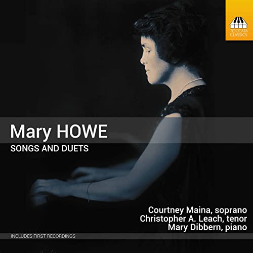 Howe: Songs And Duets  Courtney Maina, Christopher A. Leach, Mary Dibbern