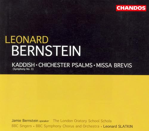 BERNSTEIN: Kaddish / Chichester Psalms / Missa Brevis