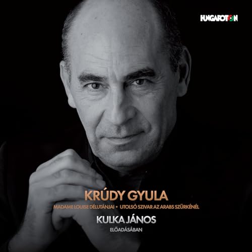 Krúdy: Madame Louise délutánjai - Utolsó szivar az Arabs Szü