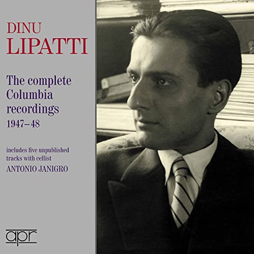 Dino Lipatti - The complete Columbia recordings 1947-1948