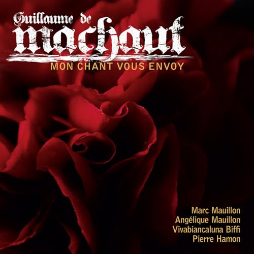 Guillaume de Machaut: Mon chant vous envoy