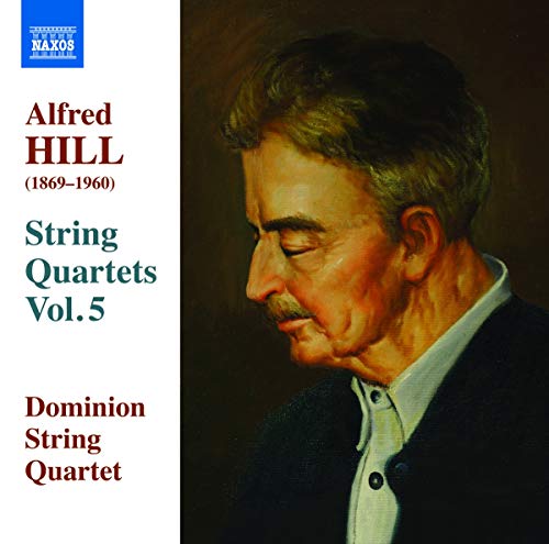 Alfred Hill: String Quartets, Vol. 5