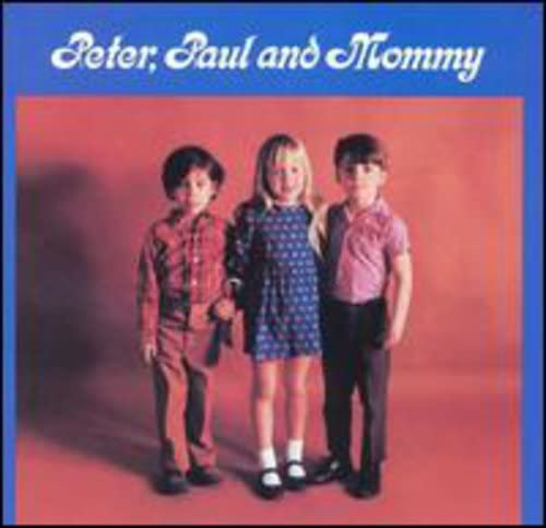 PETER, PAUL & MOMMY
