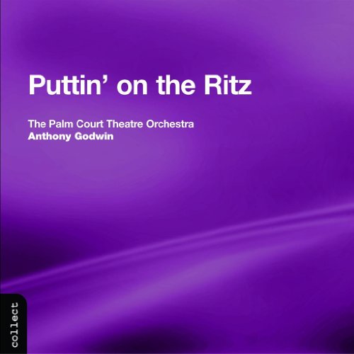 PALM COURT THEATRE ORCHESTRA: Puttin' on the Ritz