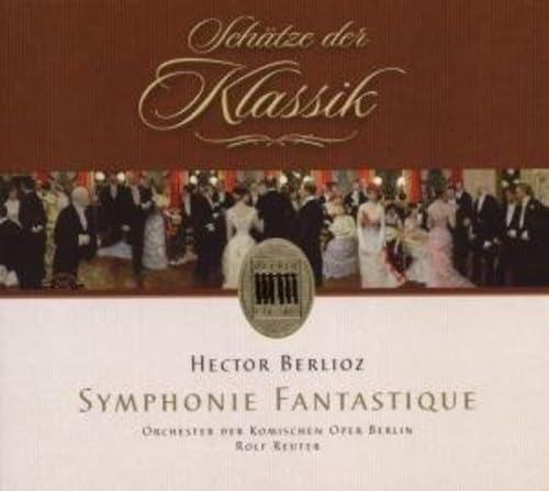 Berlioz: Symphonie Fantastique (Schatze der Klassik)