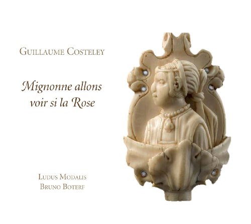 Costeley: Mignonne allons voir si la Rose
